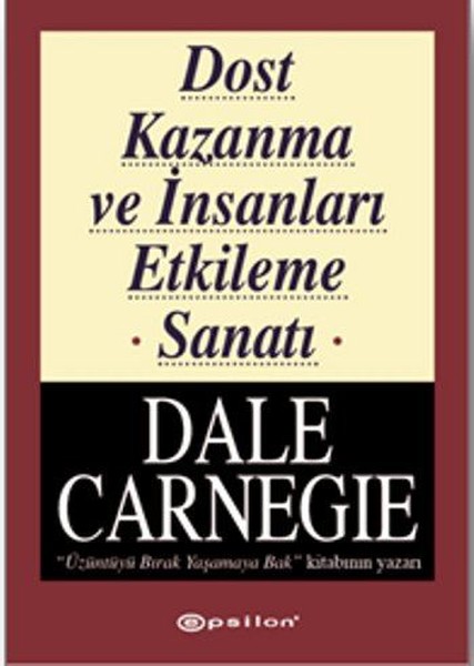 Dost Kazanma ve İnsanları Etkileme Sanatı – Dale Carnegie