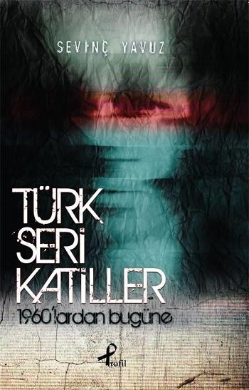 Türk Seri Katiller – Sevinç Yavuz