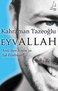 Eyvallah (Araz’dan Kayra’ya Aşk Fısıltıları) – Kahraman Tazeoğlu