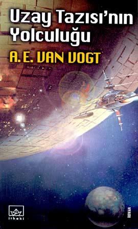 Uzay Tazısı’nın Yolculuğu – A. E. Van Vogt,