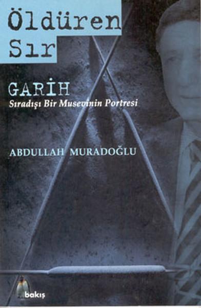Öldüren Sır; Garih (Sıradışı Bir Musevinin Portresi) – Abdullah Muradoğlu