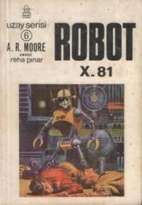 Robot X-81 (Uzay Serisi #6) – Robert Moore Williams