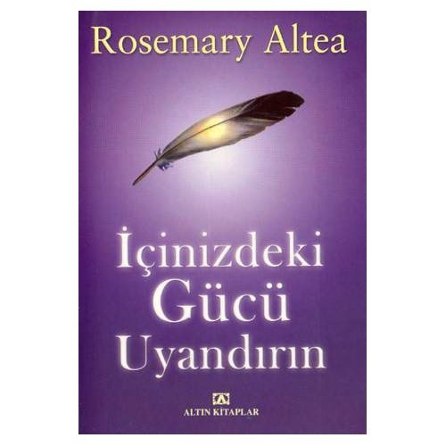 İçinizdeki Gücü Uyandırın – Rosemary Altea
