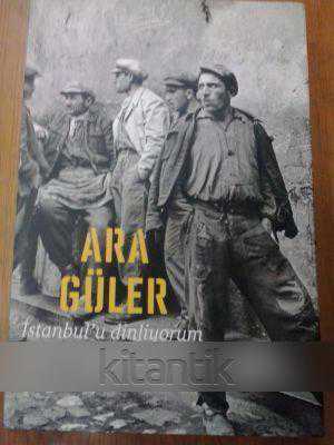 İstanbul’u Dinliyorum 1950-2010 – Ara Güler
