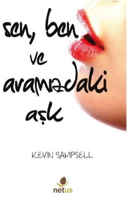 Sen, Ben ve Aramızdaki Aşk – Kevin Sampsell