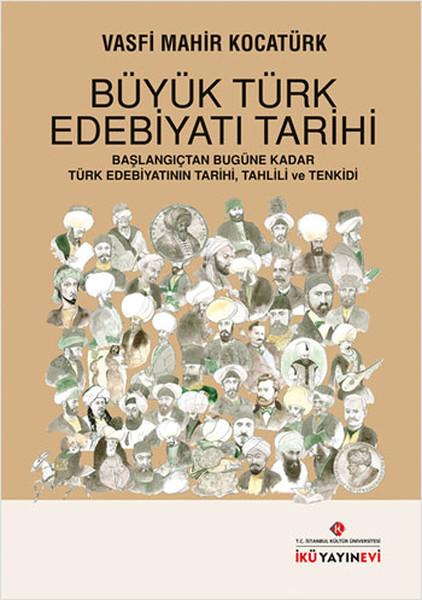 Büyük Türk Edebiyatı Tarihi (Başlangıçtan Bugüne Kadar Türk Edebiyatının Tarihi, Tahlili ve Tenkidi) – Vasfi Mahir Kocatürk