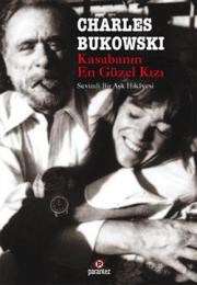 Kasabanın En Güzel Kızı (Sevimli Bir Aşk Hikayesi) – Charles Bukowski