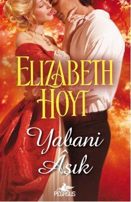 Yabani Aşık (Legend of the Four Soldiers Serisi 4) – Elizabeth Hoyt