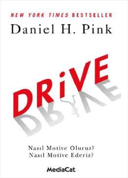 Drive (Nasıl Motive Oluruz? Nasıl Motive Ederiz?) – Daniel H. Pink