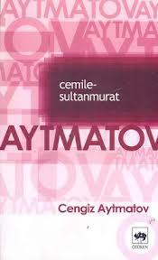 Cemile Sultanmurat – Cengiz Aytmatov