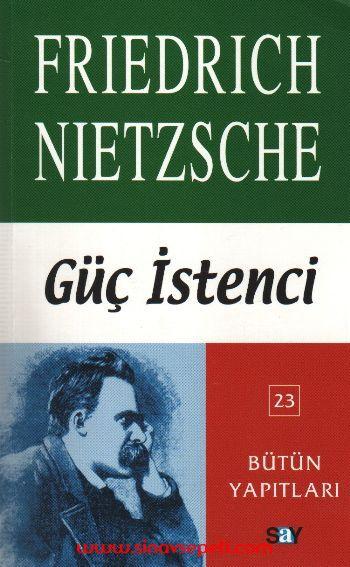 Güç İstenci – Friedrich Nietzsche