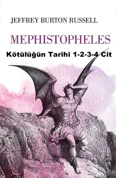 Mephistopheles (Kötülüğün Tarihi 1-2-3-4 ) Jeffrey Burton Russell
