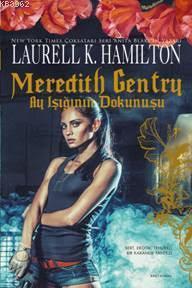 Ay Işığının Dokunuşu (Meredith Gentry) – Laurell K. Hamilton