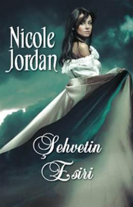 Şehvetin Esiri (Notorious Serisi 4) – Nicole Jordan