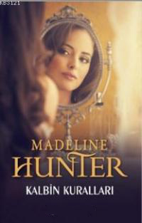 Kalbin Kuralları I – Madeline Hunter