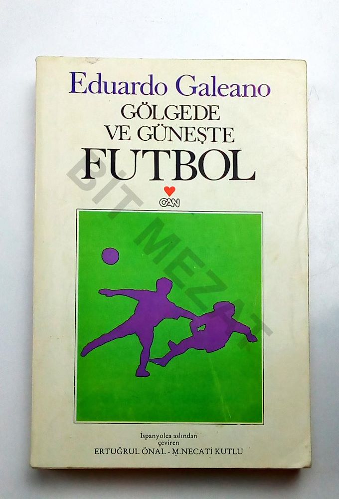 Gölgede ve Güneşte Futbol – Eduardo Galeano