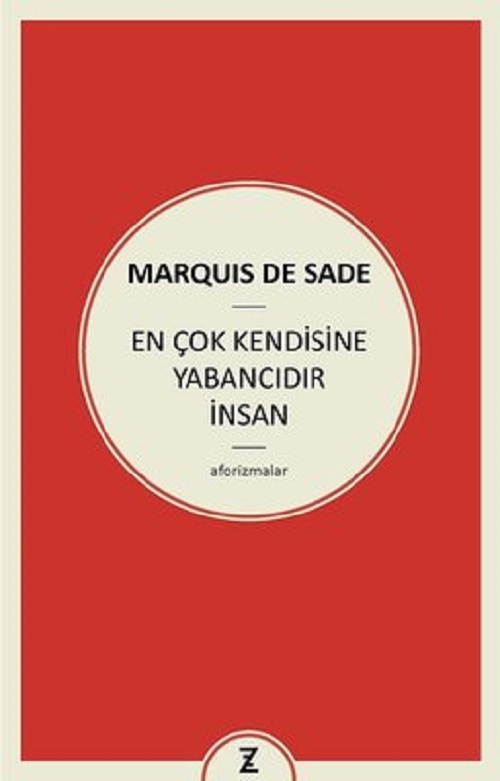 Aforizmalar (En Çok Kendisine Yabancıdır İnsan) – Marquis de Sade