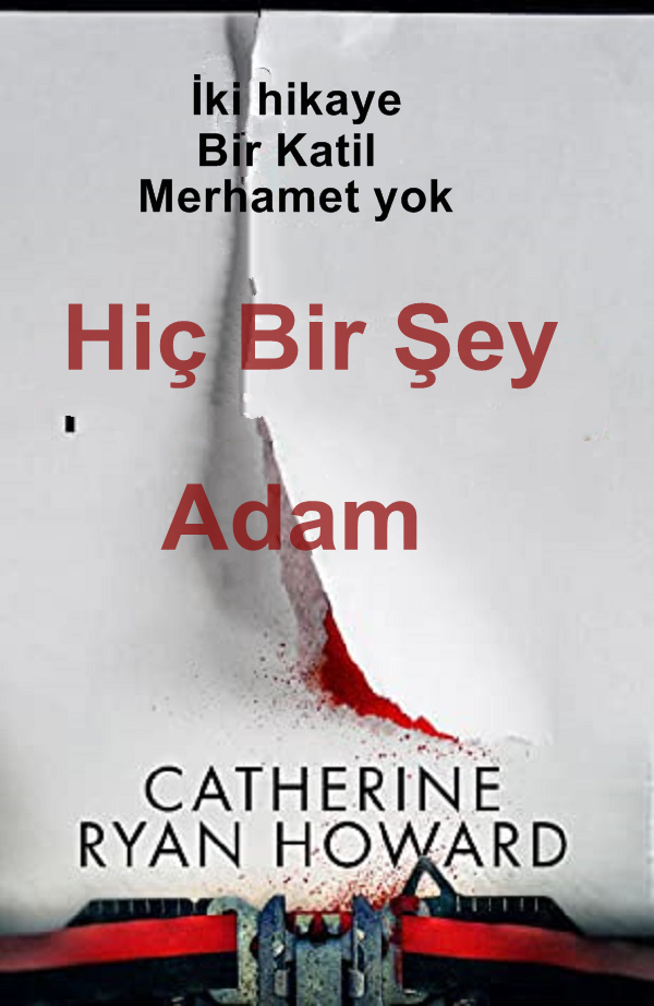 Hiç Bir şey Adam  –  Catherine Ryan Howard