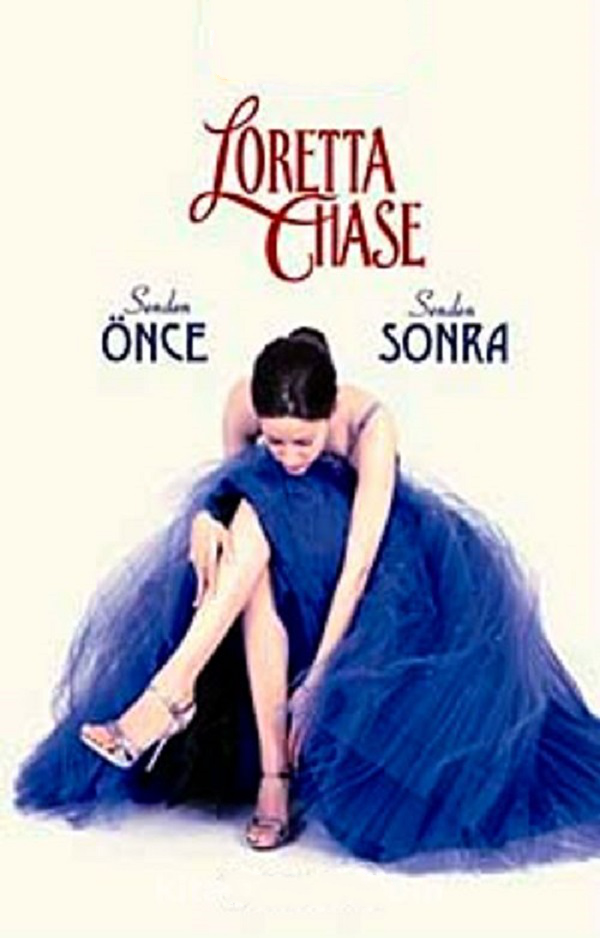 Senden Önce Senden Sonra (Scoundrels Serisi 3) – Loretta Chase