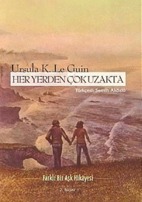 Her Yerden Çok Uzakta – Ursula K. Le Guin