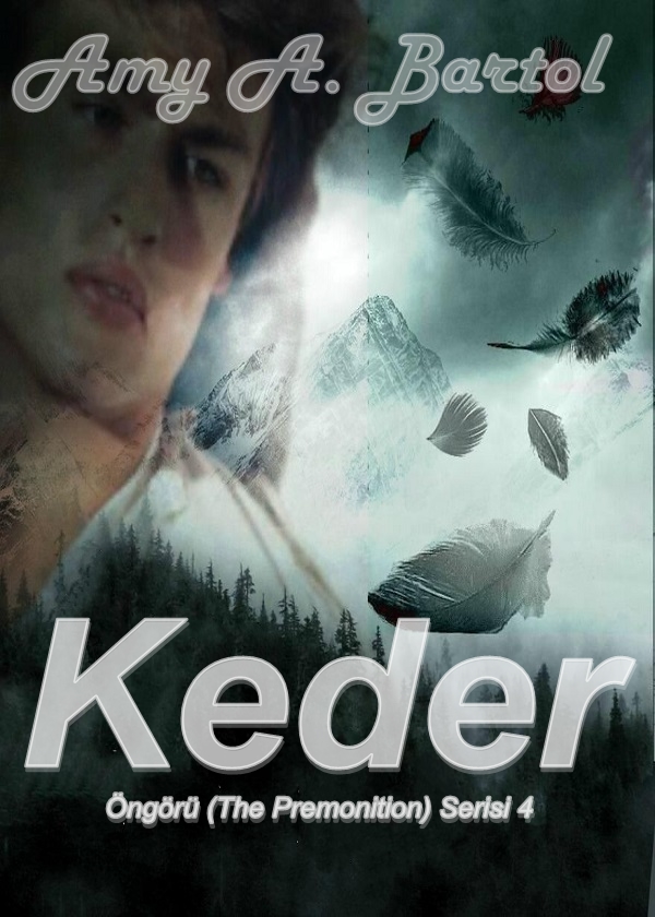 Keder (Öngörü The Premonition Serisi 4) – Amy A. Bartol