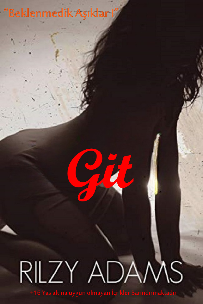 Git “Beklenmedik Aşıklar I” – Rilzy Adams