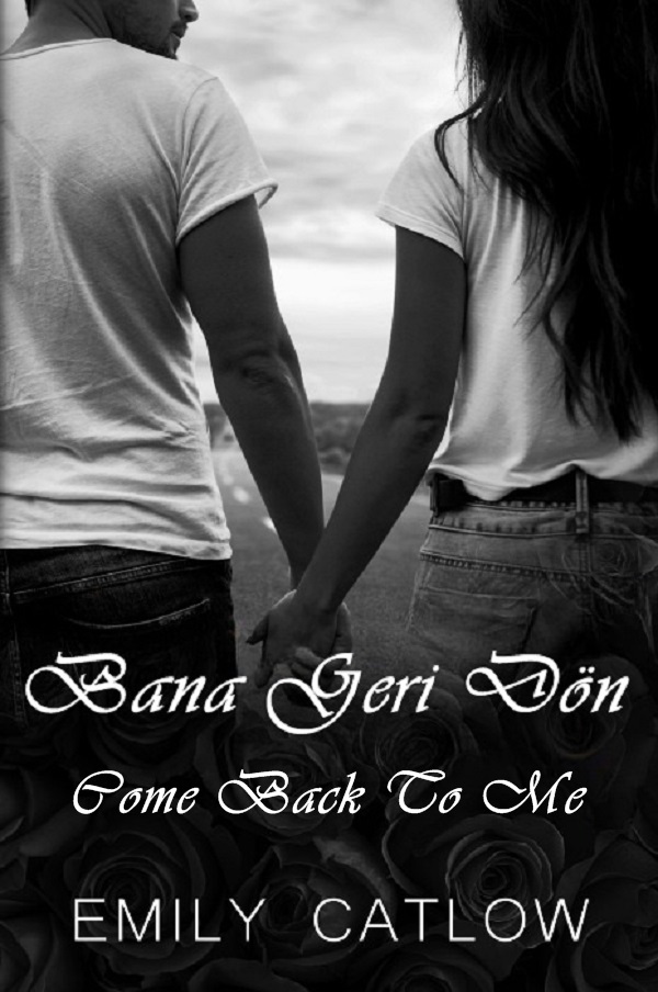 Come Back To Me (Bana Geri Dön) – Emily Catlow
